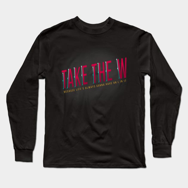 "Take the W!" from PIPPIN Long Sleeve T-Shirt by A Musical Theatre Podcast